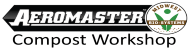 Aeromaster Advantage Compost Workshop