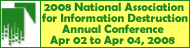 2008 National Association for Information Destruction Annual Conference