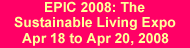 EPIC 2008: The Sustainable Living Expo