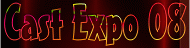 Cast Expo 08
